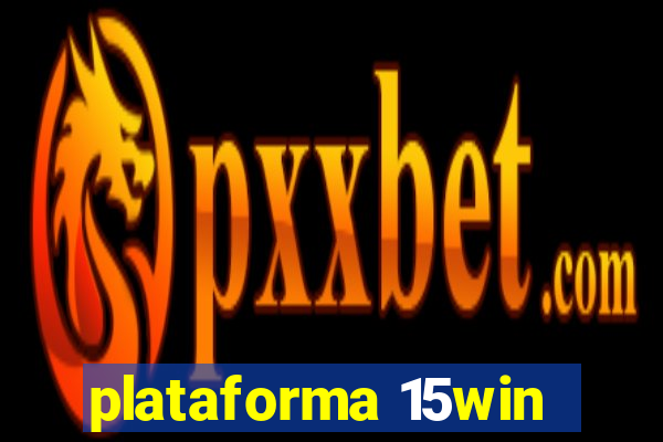 plataforma 15win